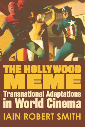 The Hollywood Meme: Transnational Adaptations in World Cinema