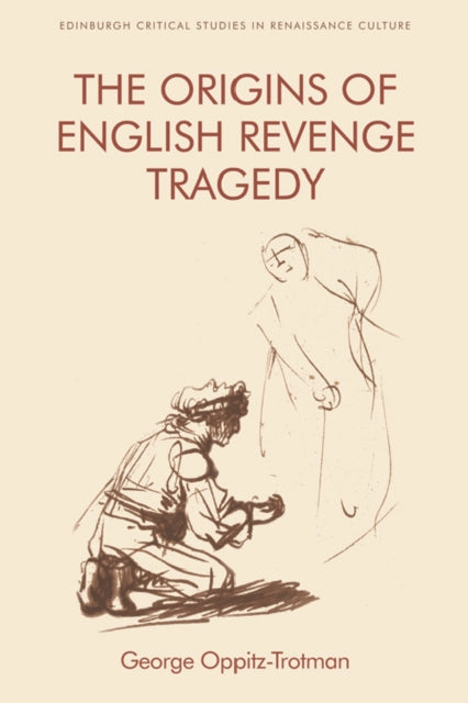 The Origins of English Revenge Tragedy