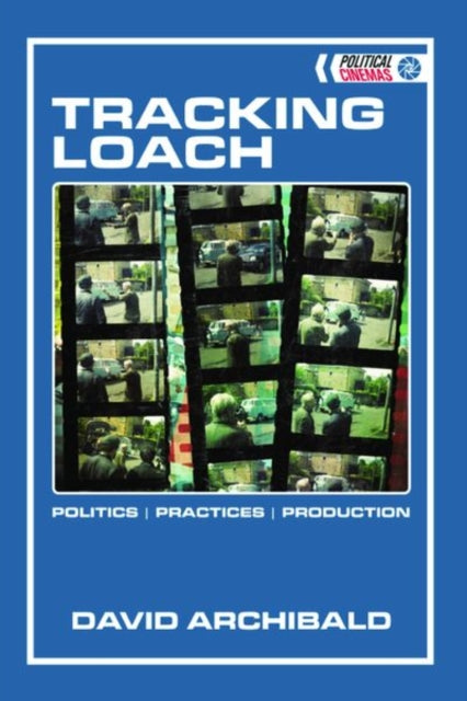 Tracking Loach: Politics, Practices, Production