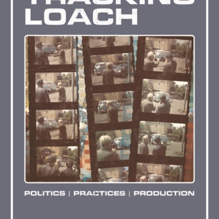 Tracking Loach: Politics, Practices, Production