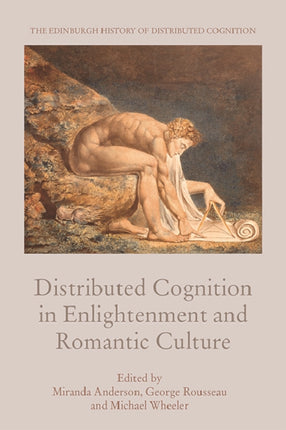 Distributed Cognition in Enlightenment and Romantic Culture