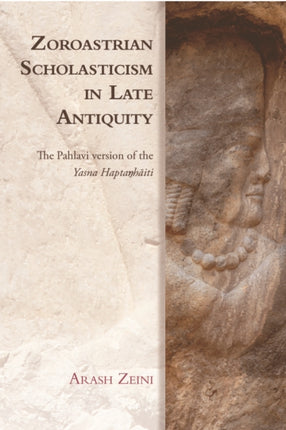 Zoroastrian Scholasticism in Late Antiquity
