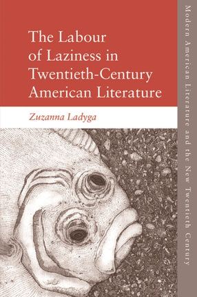 The Labour of Laziness in Twentieth-Century American Literature