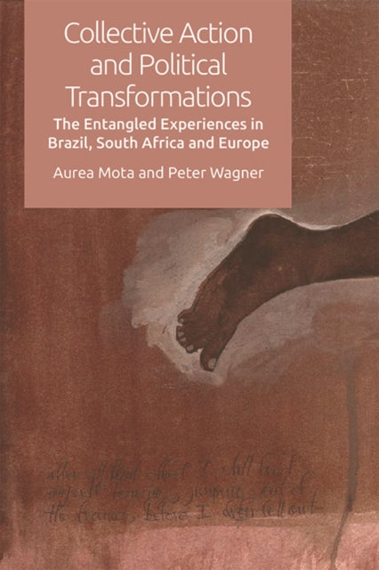 Collective Action and Political Transformations: The Entangled Experiences in Brazil, South Africa and Europe