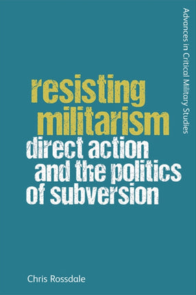 Resisting Militarism: Direct Action and the Politics of Subversion