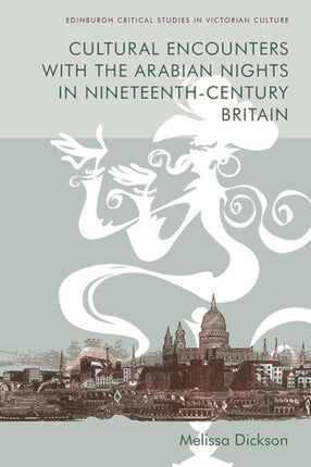 Cultural Encounters with the Arabian Nights in Nineteenth-Century Britain