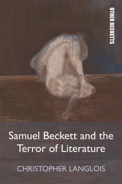 Samuel Beckett and the Terror of Literature