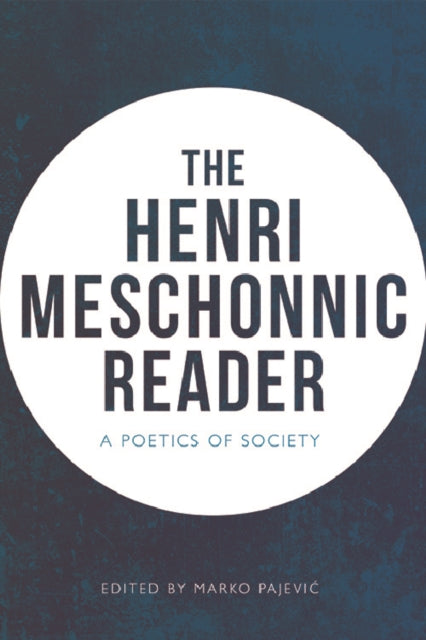 The Henri Meschonnic Reader: A Poetics of Society