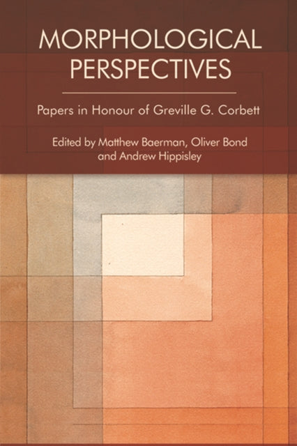 Morphological Perspectives: Papers in Honour of Greville G. Corbett