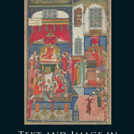 Text and Image in Medieval Persian Art