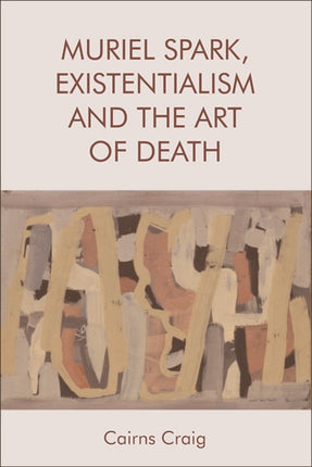 Muriel Spark, Existentialism and the Art of Death