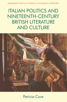 Italian Politics and Nineteenth-Century British Literature and Culture