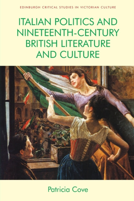 Italian Politics and Nineteenth-Century British Literature and Culture