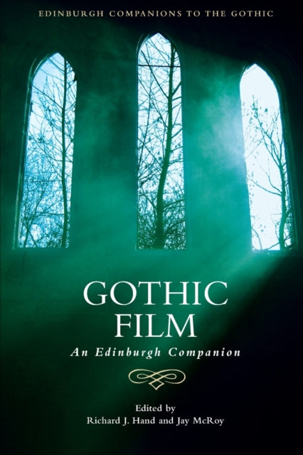 Gothic Film: An Edinburgh Companion