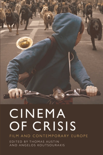 Cinema of Crisis: Film and Contemporary Europe