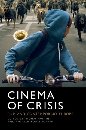 Cinema of Crisis: Film and Contemporary Europe