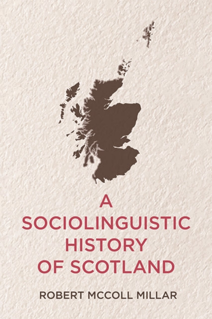 A Sociolinguistic History of Scotland