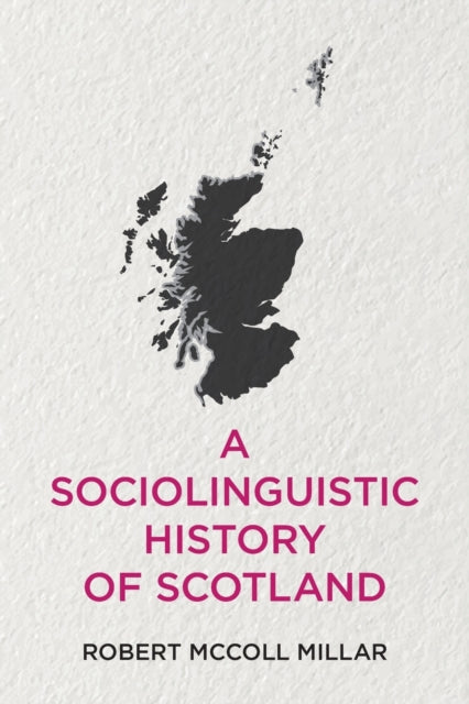 A Sociolinguistic History of Scotland