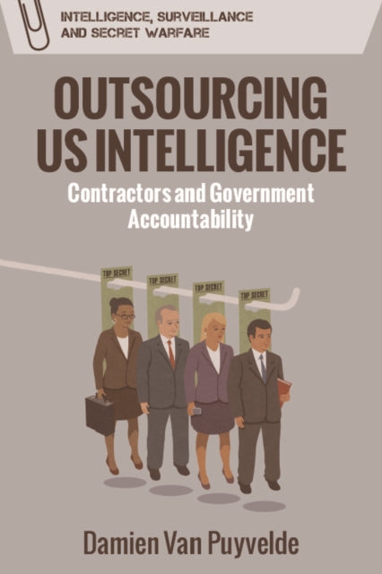 Outsourcing Us Intelligence: Private Contractors and Government Accountability