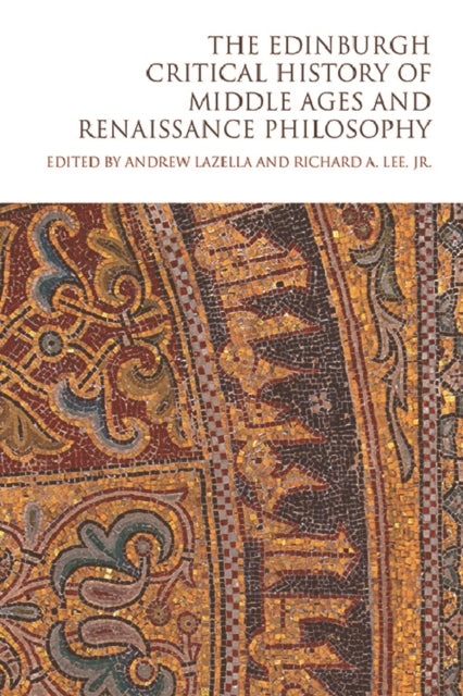 The Edinburgh Critical History of Middle Ages and Renaissance Philosophy