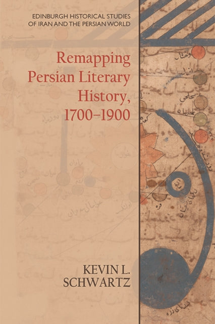 Remapping Persian Literary History 17001900