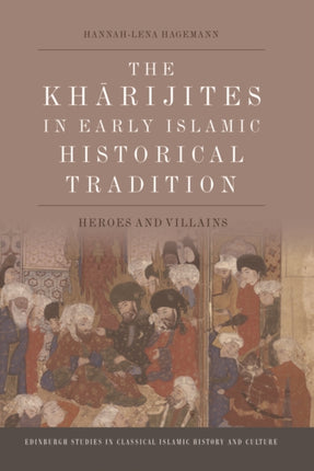 The Kharijites in Early Islamic Historical