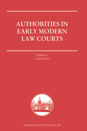 Authorities in Early Modern Courts in Europe: Usus Europaeus Pandectarum?