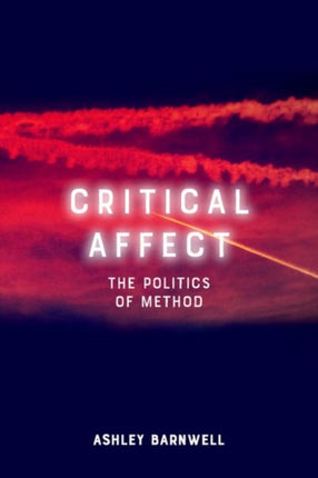 Critical Affect: The Politics of Method