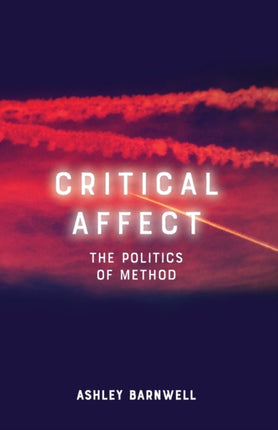 Critical Affect: The Politics of Method