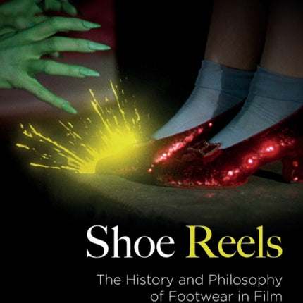 Shoe Reels: The History and Philosophy of Footwear in Film