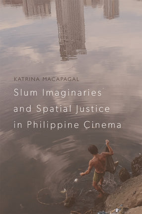 Slum Imaginaries and Spatial Justice in