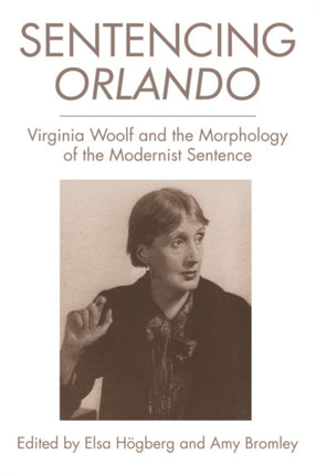 Sentencing Orlando: Virginia Woolf and the Morphology of the Modernist Sentence