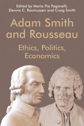 Adam Smith and Rousseau: Ethics, Politics, Economics