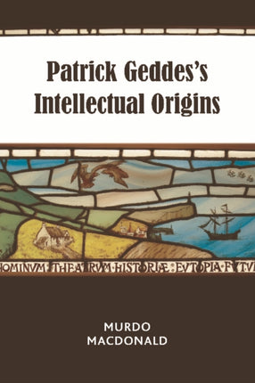 Patrick Geddess Intellectual Origins