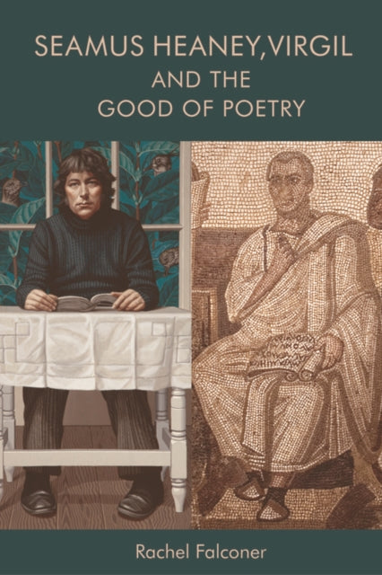 Seamus Heaney, Virgil and the Good of Poetry