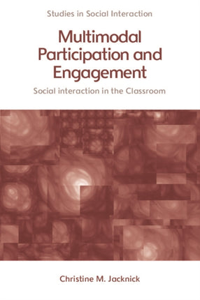 Multimodal Participation and Engagement: Social Interaction in the Classroom