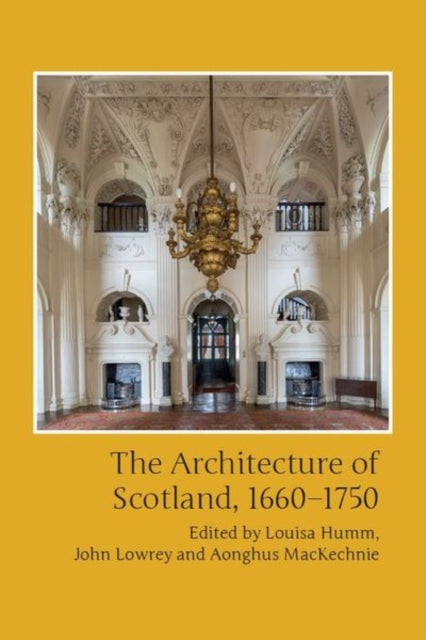 The Architecture of Scotland, 1660-1750