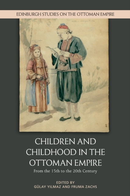 Children and Childhood in the Ottoman Empire: From the 15th to the 20th Century