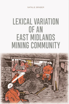 Lexical Variation of an East Midlands Mining Community