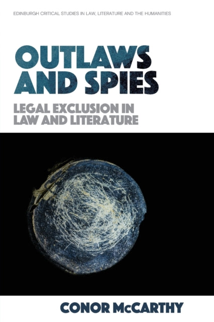 Outlaws and Spies: Legal Exclusion in Law and Literature