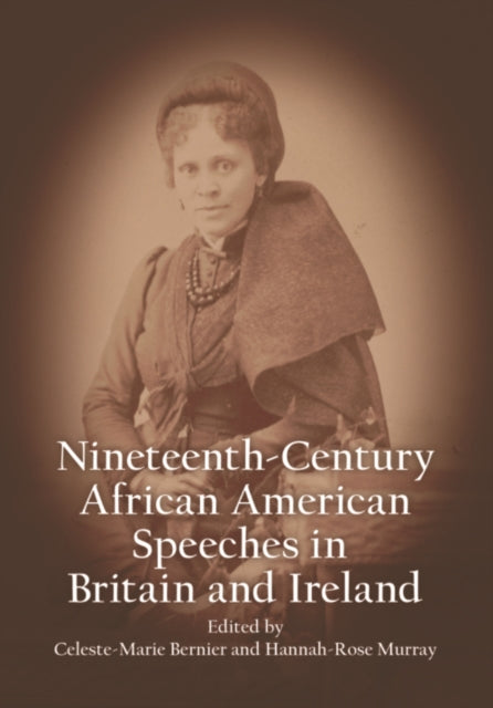 Anthology of African American Orators in Britain and Ireland, 1838-1898