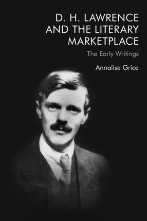 D. H. Lawrence and the Literary Marketplace