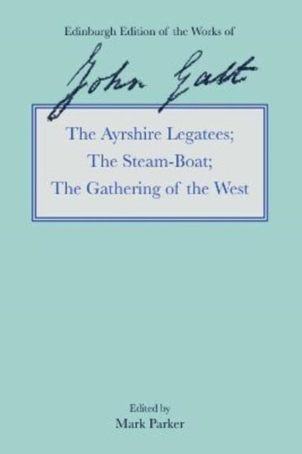 The Ayrshire Legatees, the Steam-Boat, the Gathering of the West