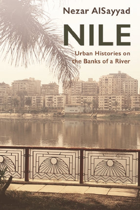 Nile: Urban Histories on the Banks of a River