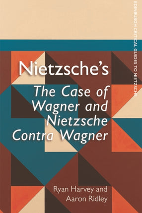 Nietzsche'S the Case of Wagner and Nietzsche Contra Wagner