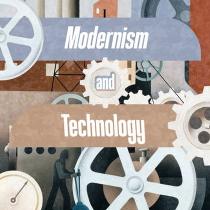 The Edinburgh Companion to Modernism and Technology