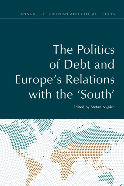 The Politics of Debt and Europes Relations with