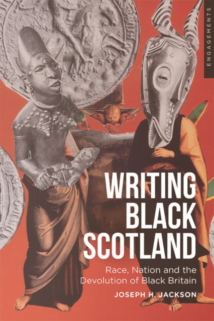 Devolving Black Britain: Race and Nation in Contemporary Scottish Fiction