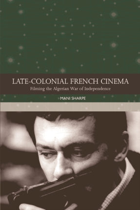 Latecolonial French Cinema