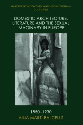 Domestic Architecture Literature and the Sexual